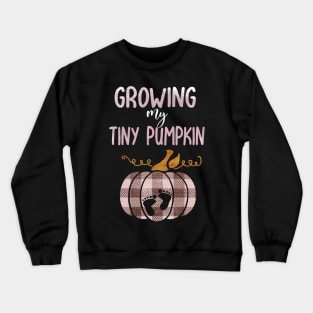 Pregnancy announcement growing my tiny pumpkin thanksgiving gift Crewneck Sweatshirt